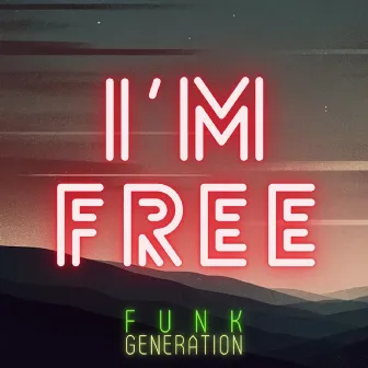 I'm free by Funk Generation