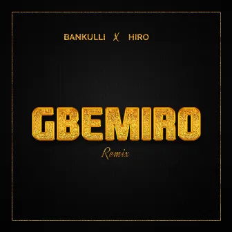 Gbemiro (Remix) by Bankulli