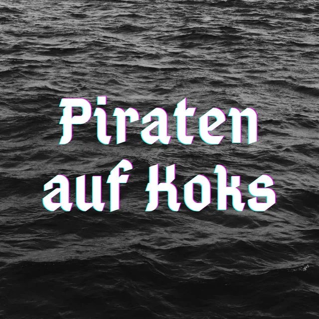 Piraten auf Koks