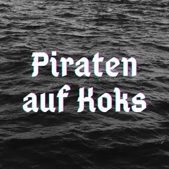 Piraten auf Koks by TEKK MANE