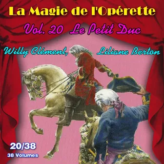 Le Petit Duc - La Magie de l'Opérette en 38 volumes - Vol. 20/38 by Willy Clement