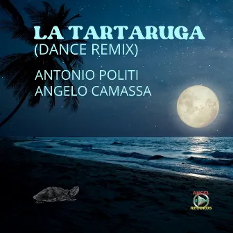 La Tartaruga (Dance Remix) by Antonio Politi