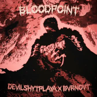 BLOODPOINT by BVRNOVT