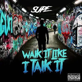 Walk It like I Talk It by SUPE