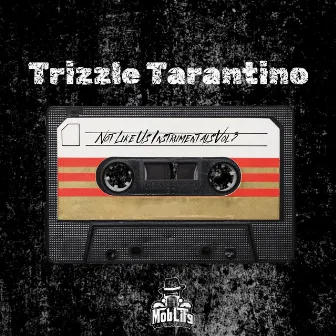 Not Like Us Instrumentals, Vol. 3 by Trizzle Tarantino