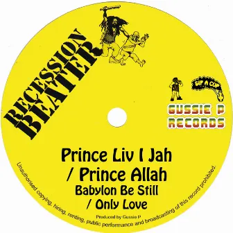 Babylon Be Still / Only Love (Recession Beater) by Prince Liv I Jah