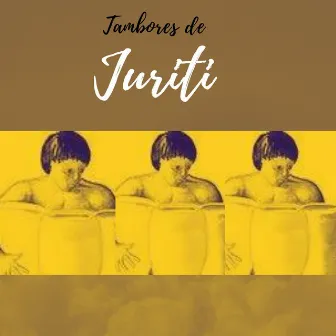 Tambores de Juriti by Edilson Santana