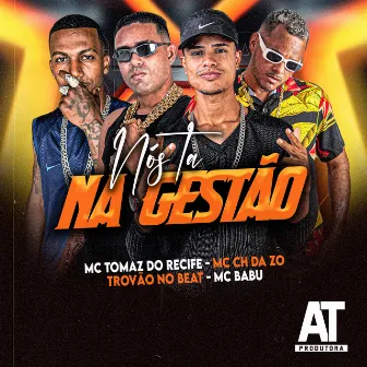 Nós Tá na Gestão by Mc Tomaz do Recife