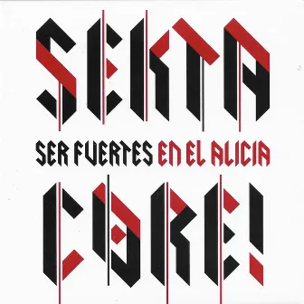 Ser Fuertes en el Alicia by Sekta Core