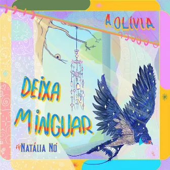 Deixa Minguar by A Olívia