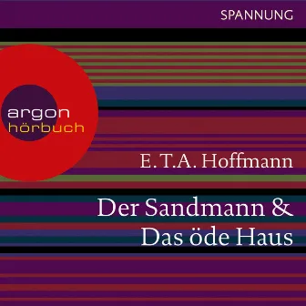 Der Sandmann / Das öde Haus (Autorisierte Lesefassung) by Ernst Theodor Amadeus Hoffmann