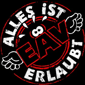 Alles ist erlaubt by EAV (Erste Allgemeine Verunsicherung)