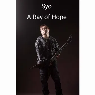 A Ray of Hope by SYO