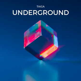 Underground by TAIGA