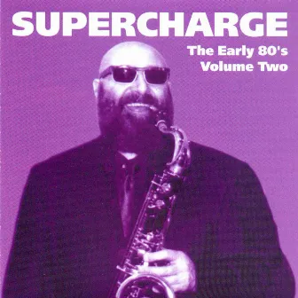 The Early Eighties Volume Two by Supercharge