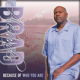 Because of Who You Are by Brad Alexander