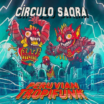 Peruvian Tropifunk by Circulo Saqra