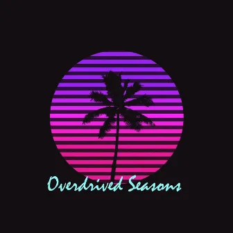 Overdrived Seasons EP by Floren Martz