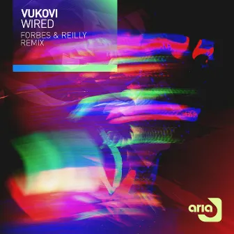 Wired (Forbes & Reilly Remix) by VUKOVI