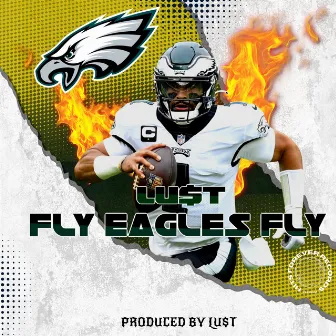 Fly Eagles Fly by Lu$t