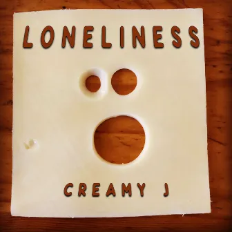 Loneliness by Creamy J