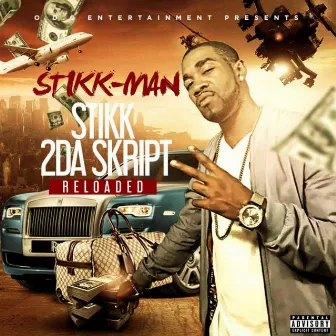 Stikk 2 da Skript Reloaded by Stikk Man