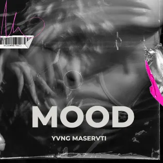 MOOD by YVNG MASERVTI