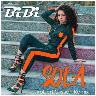 Sola (Robert Cristian Remix) by BiBi