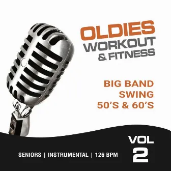 Oldies Workout & Fitness, Vol. 2, Big Band Swing 50's & 60's (Seniors, Instrumental, 126 BPM) by CardioMixes Fitness