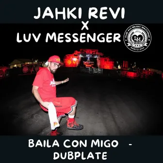 Baila Conmigo (Dubplate) by Luv Messenger