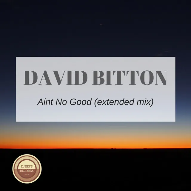 Aint No Good - Extended Mix