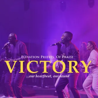 Victory by Elevation Priests of Praise