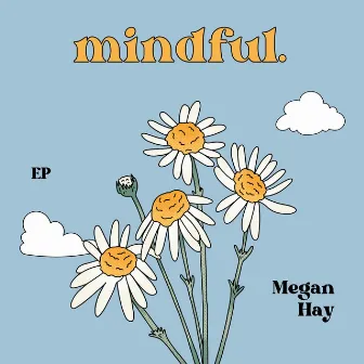 mindful. by Megan Hay