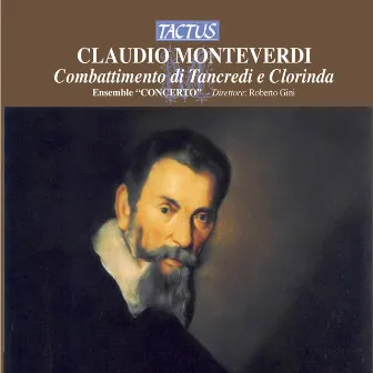 Monteverdi: Combattimento di Tancredi e Clorinda ed altri madrigali e canzonette by Ensemble Concerto