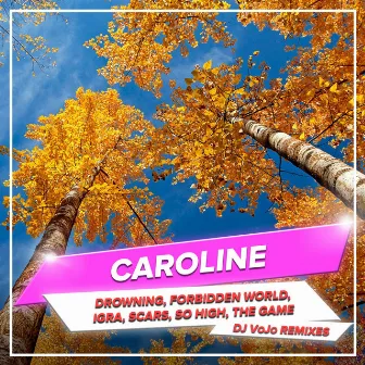 Drowning, Forbidden World, Igra, Scars, So High, The Game (DJ VoJo Remixes) by Caroline