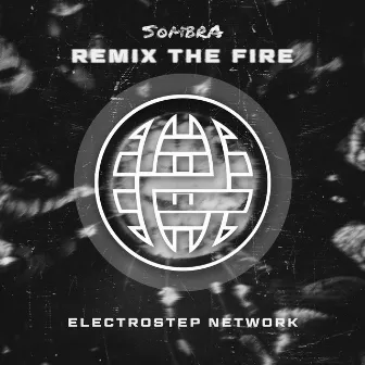 Remix The Fire by S0MBRA