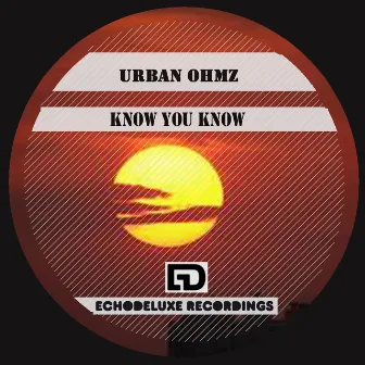 Know You Know by Urban Ohmz