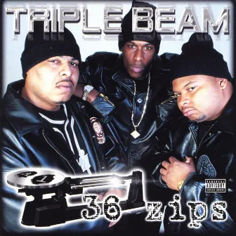 36 Zips by Triple Beam