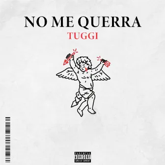 NO ME QUERRA by Tuggi