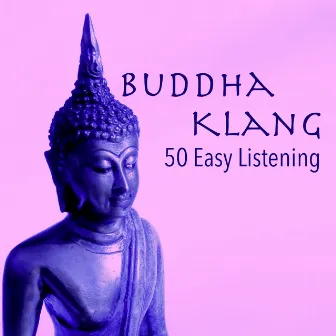 Buddha Klang - 50 Easy Listening Lounge Bar Chillout Musik Club Cafè by Buddha Klang