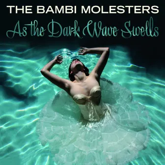 As the Dark Wave Swells by The Bambi Molesters