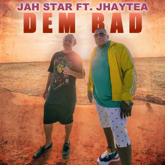 Dem Bad by Jah Star