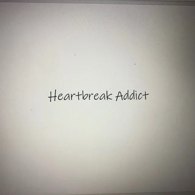 Heartbreak Addict