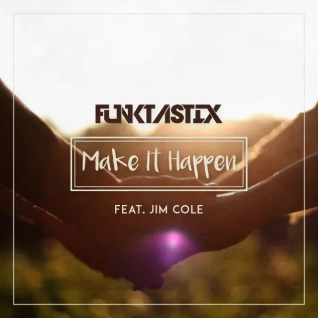 Make It Happen (feat. Jim Cole) - Radio Edit