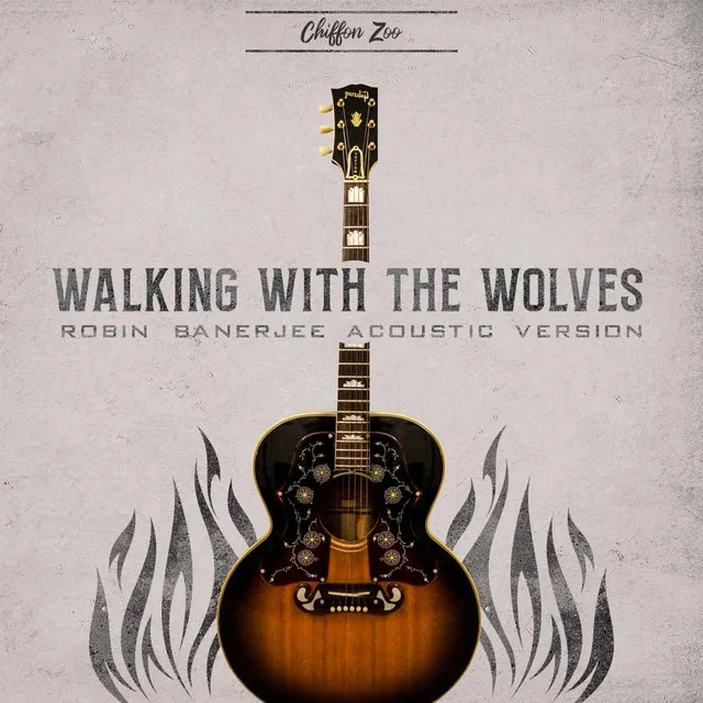 Walking With The Wolves - Robin Banerjee Acoustic Version