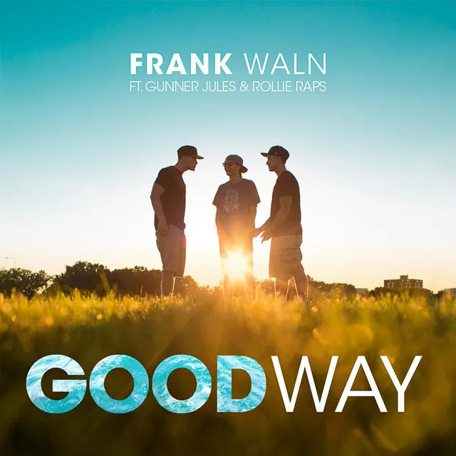 Good Way (feat. Gunner Jules & Rollie Raps)