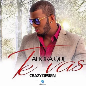 Ahora Que Te Vas by Crazy Design