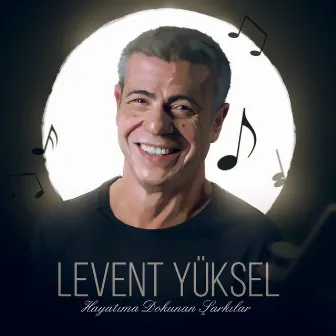 Hayatıma Dokunan Şarkılar by Levent Yüksel