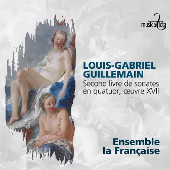 Guillemain: Second livre de sonates en quatuor, œuvre XVII by Ensemble La Française