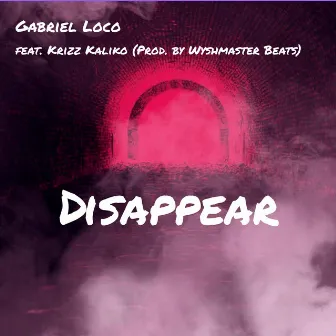 Disappear by Gabriel Loco